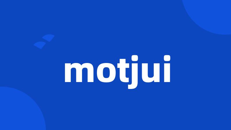 motjui