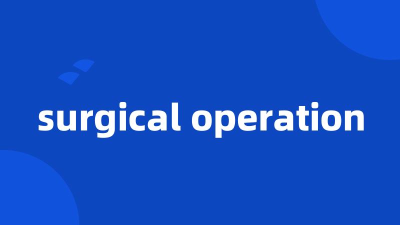 surgical operation