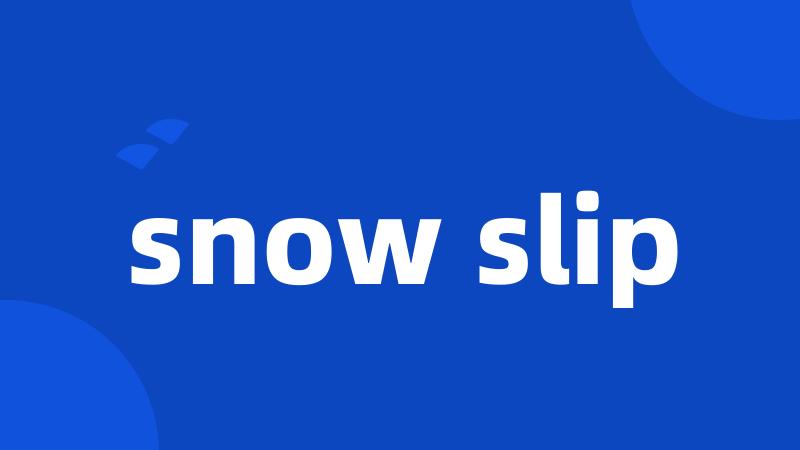 snow slip
