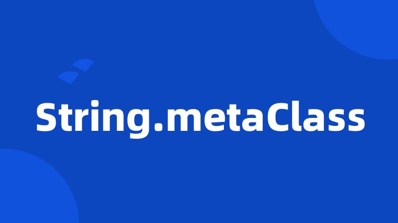 String.metaClass