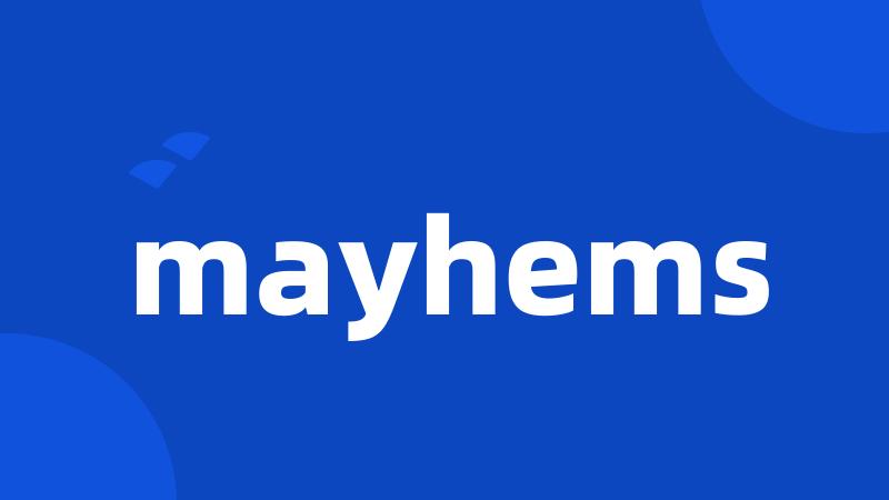 mayhems