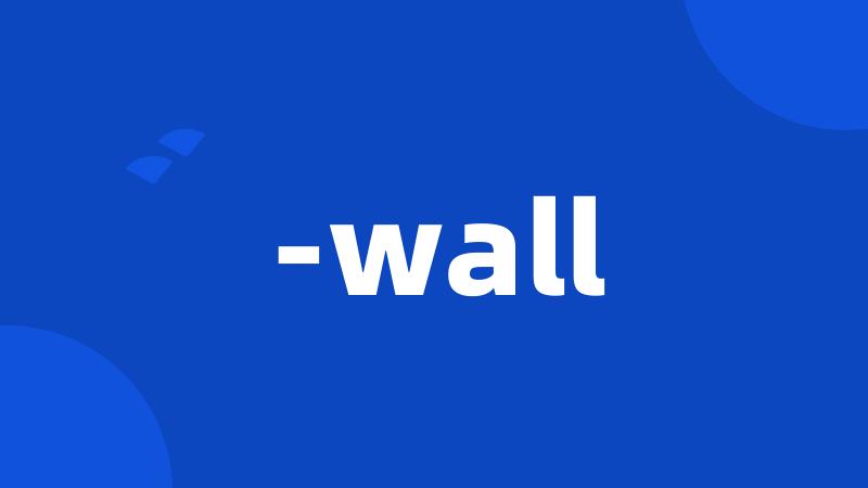 -wall