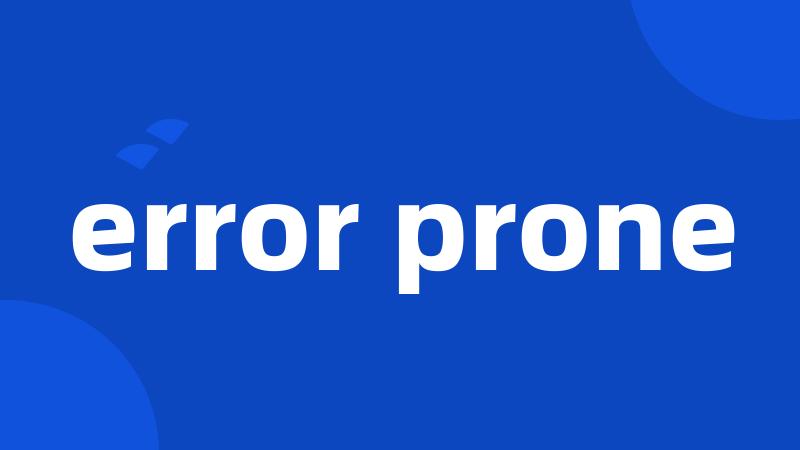 error prone