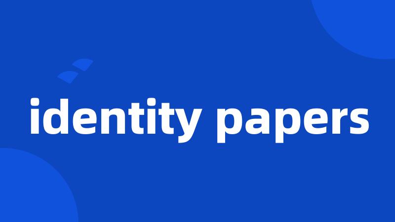 identity papers