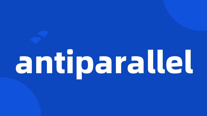 antiparallel