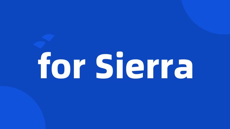 for Sierra
