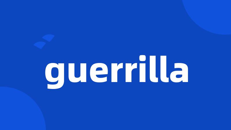 guerrilla