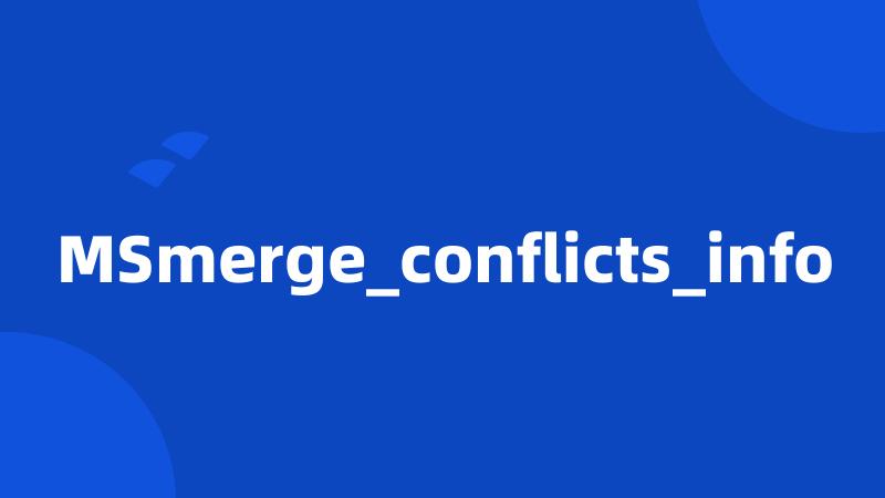 MSmerge_conflicts_info