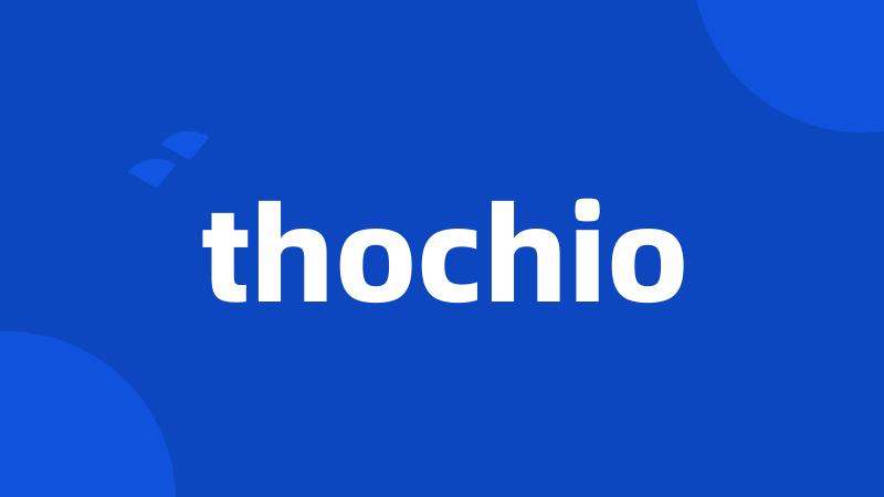 thochio
