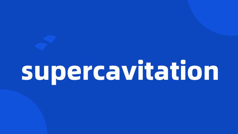supercavitation