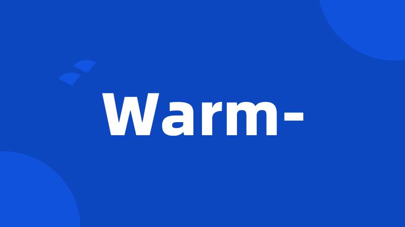 Warm-