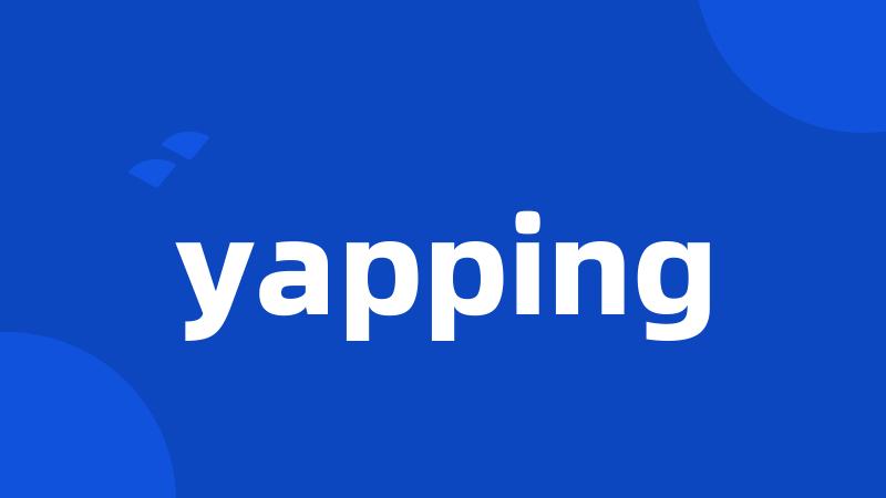 yapping