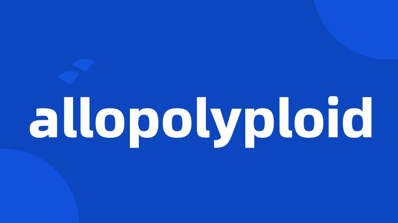 allopolyploid
