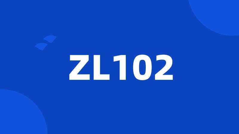 ZL102