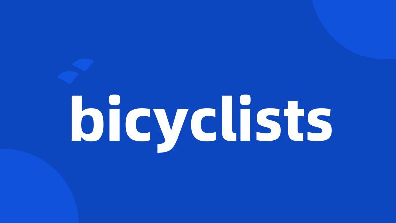 bicyclists