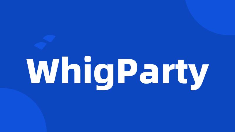 WhigParty