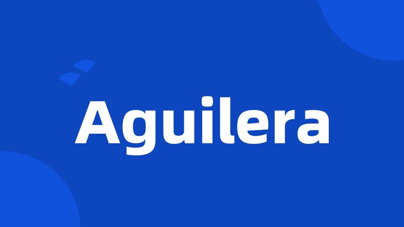 Aguilera