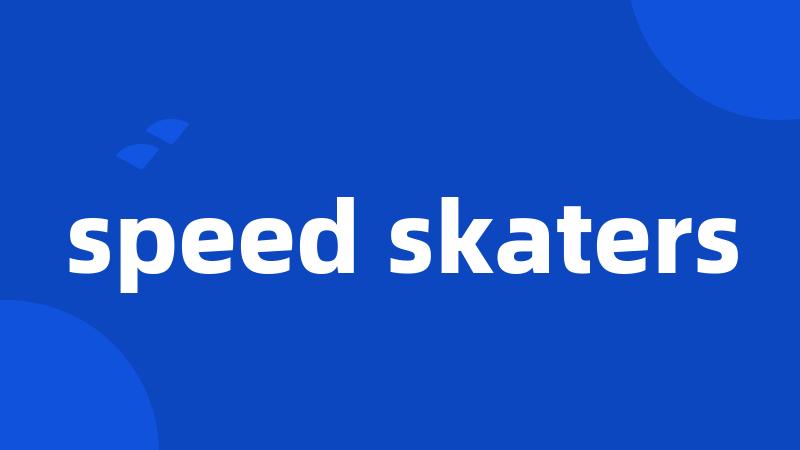 speed skaters