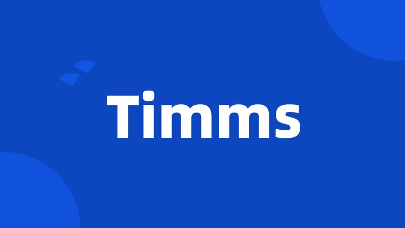 Timms