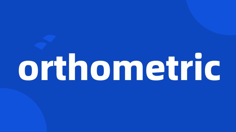 orthometric