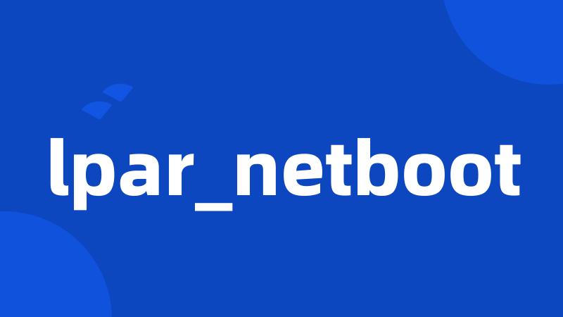 lpar_netboot