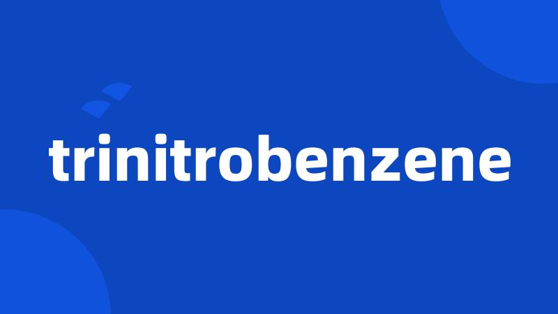 trinitrobenzene