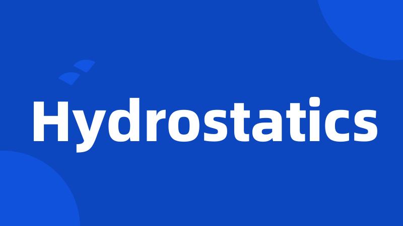 Hydrostatics