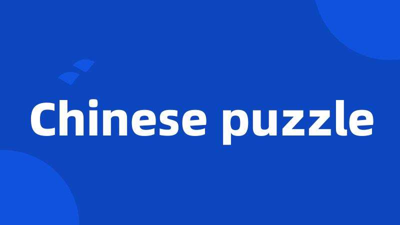 Chinese puzzle