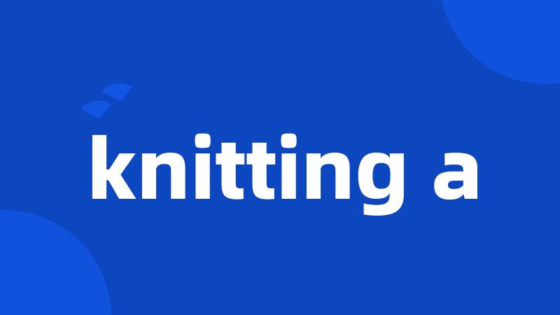 knitting a