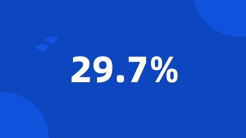 29.7%