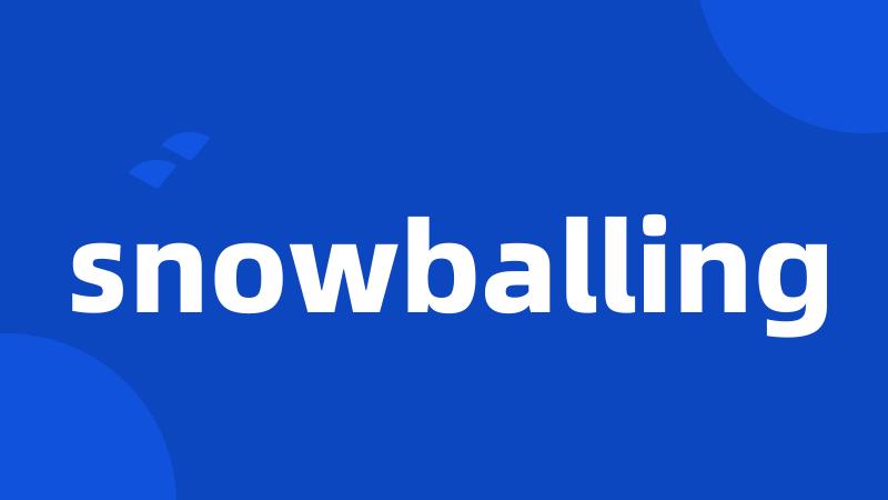 snowballing
