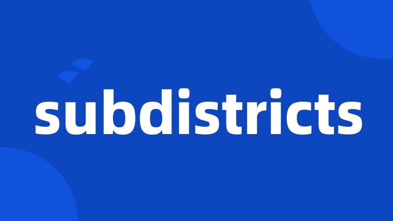 subdistricts