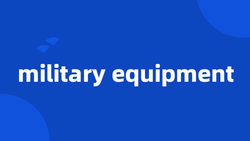 military equipment