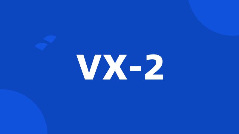 VX-2