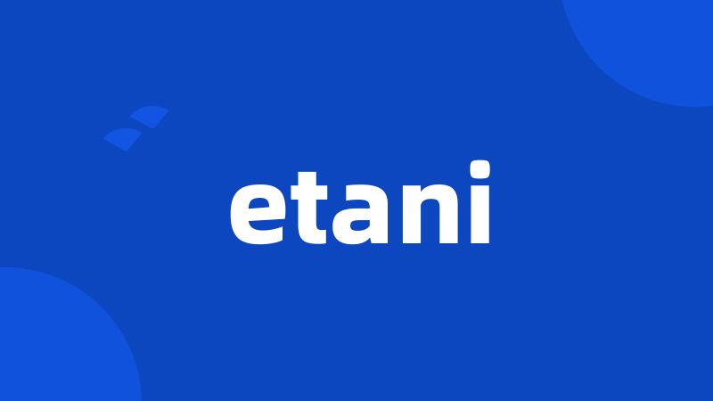 etani