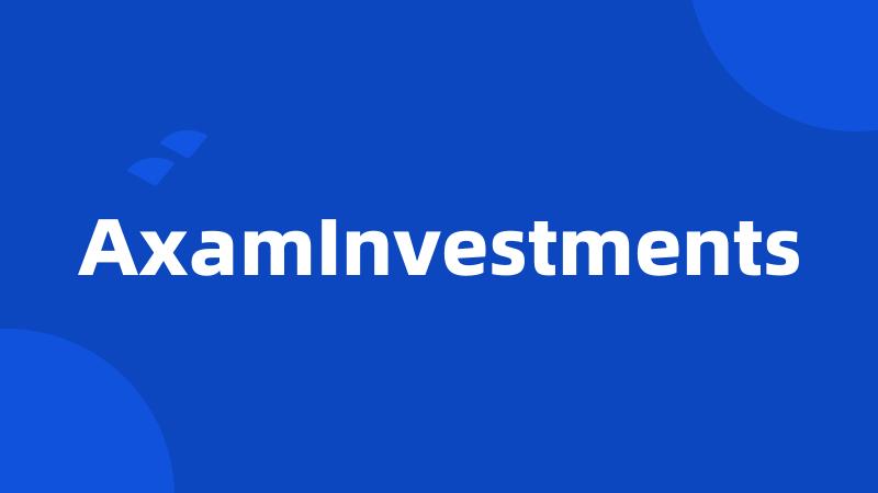 AxamInvestments