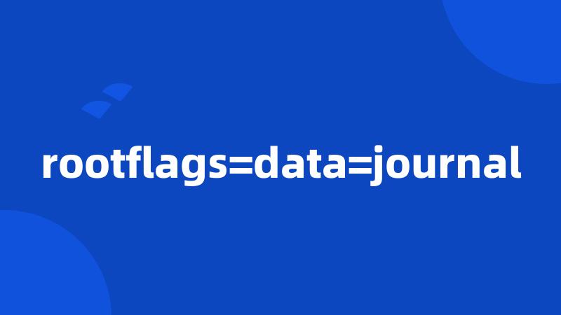 rootflags=data=journal