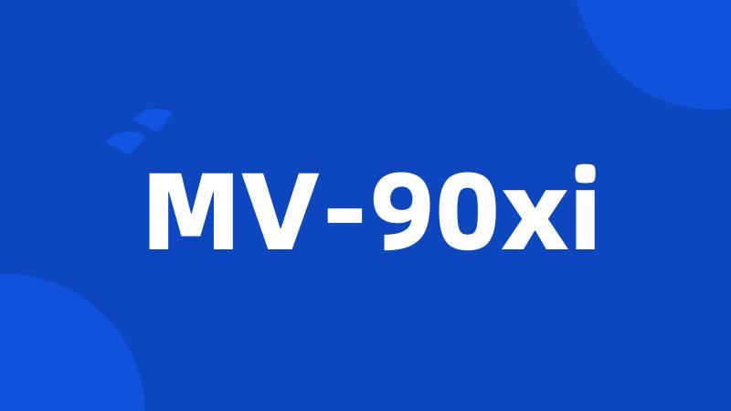 MV-90xi