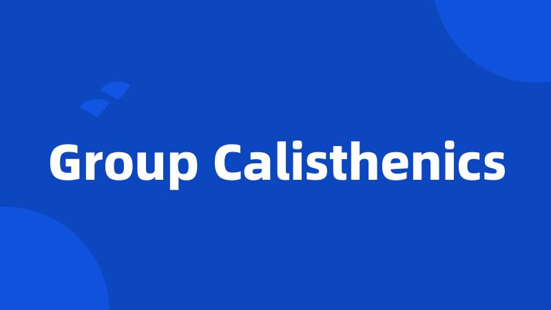 Group Calisthenics