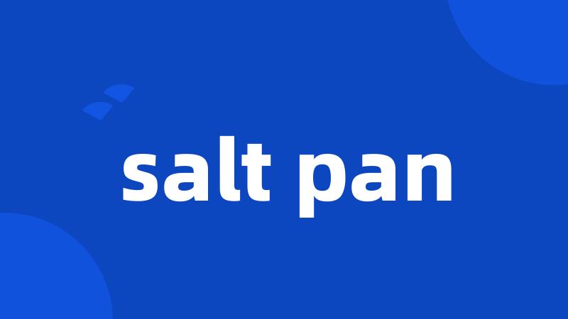salt pan