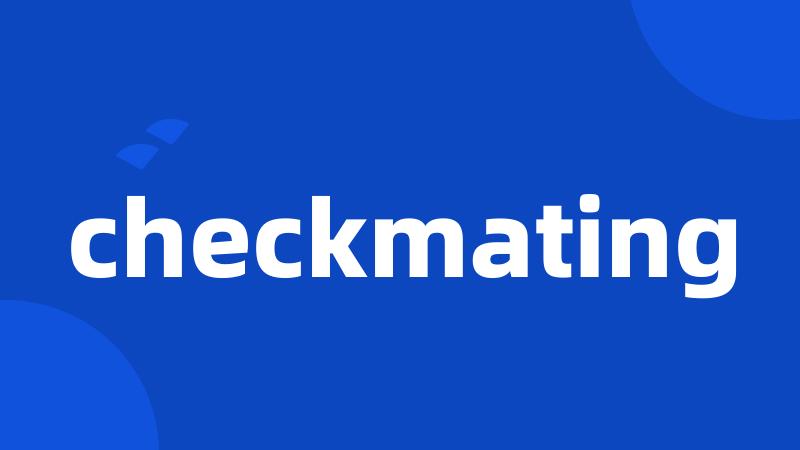 checkmating