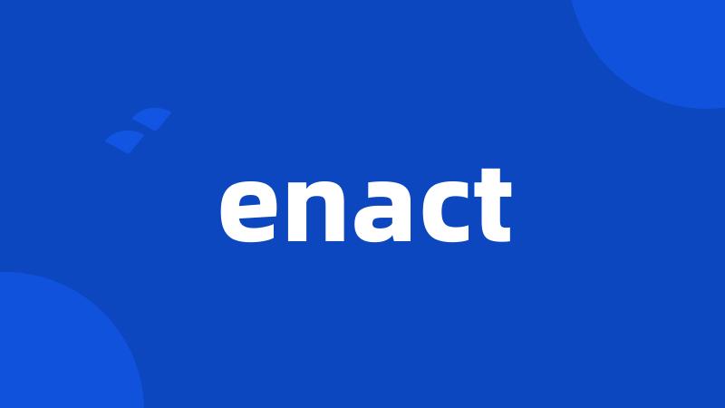 enact