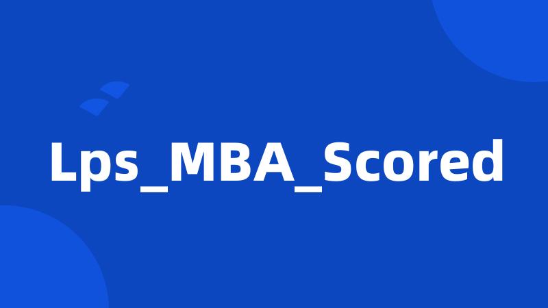 Lps_MBA_Scored