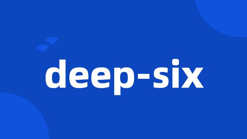 deep-six