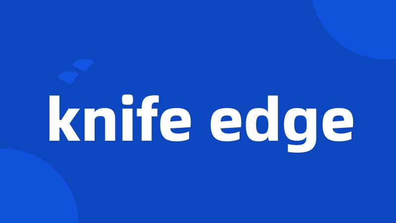 knife edge