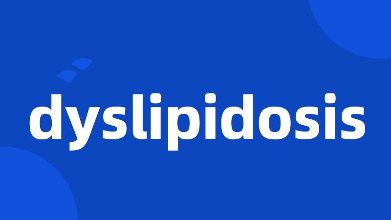 dyslipidosis