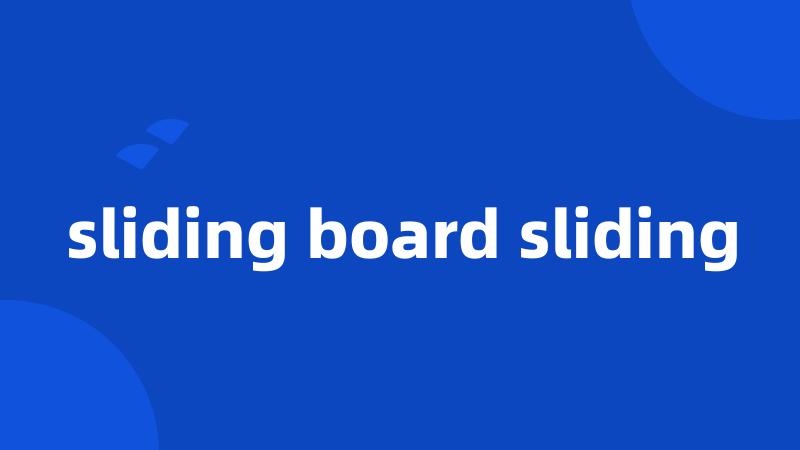 sliding board sliding