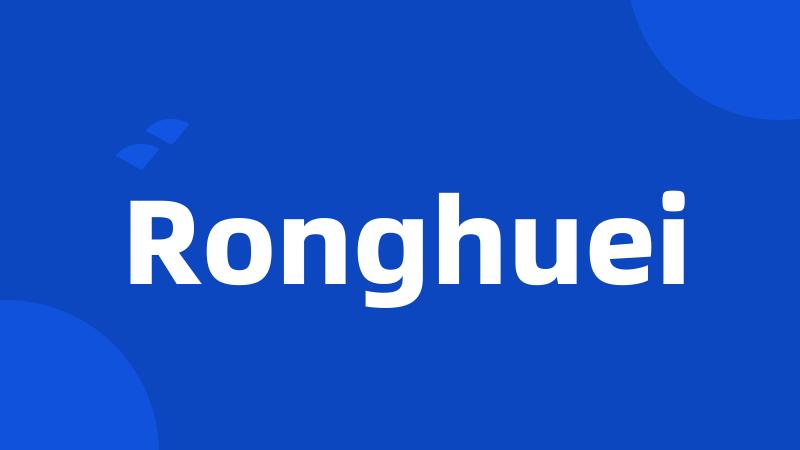 Ronghuei