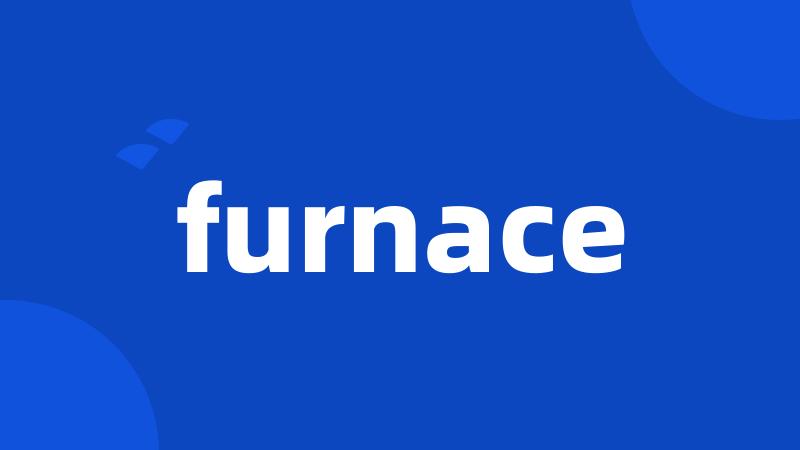 furnace