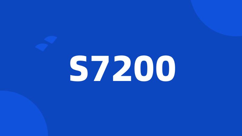 S7200